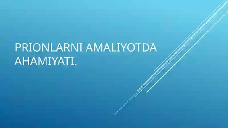 Prionlarning amaliyotdagi ahamiyati 2