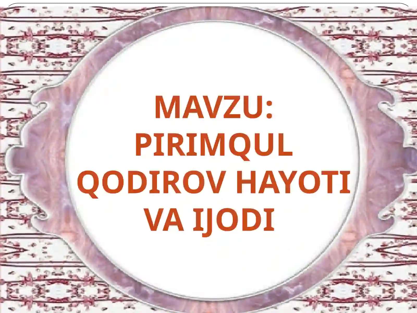 Pirimqul Qodirov Hayoti va ijodi 2