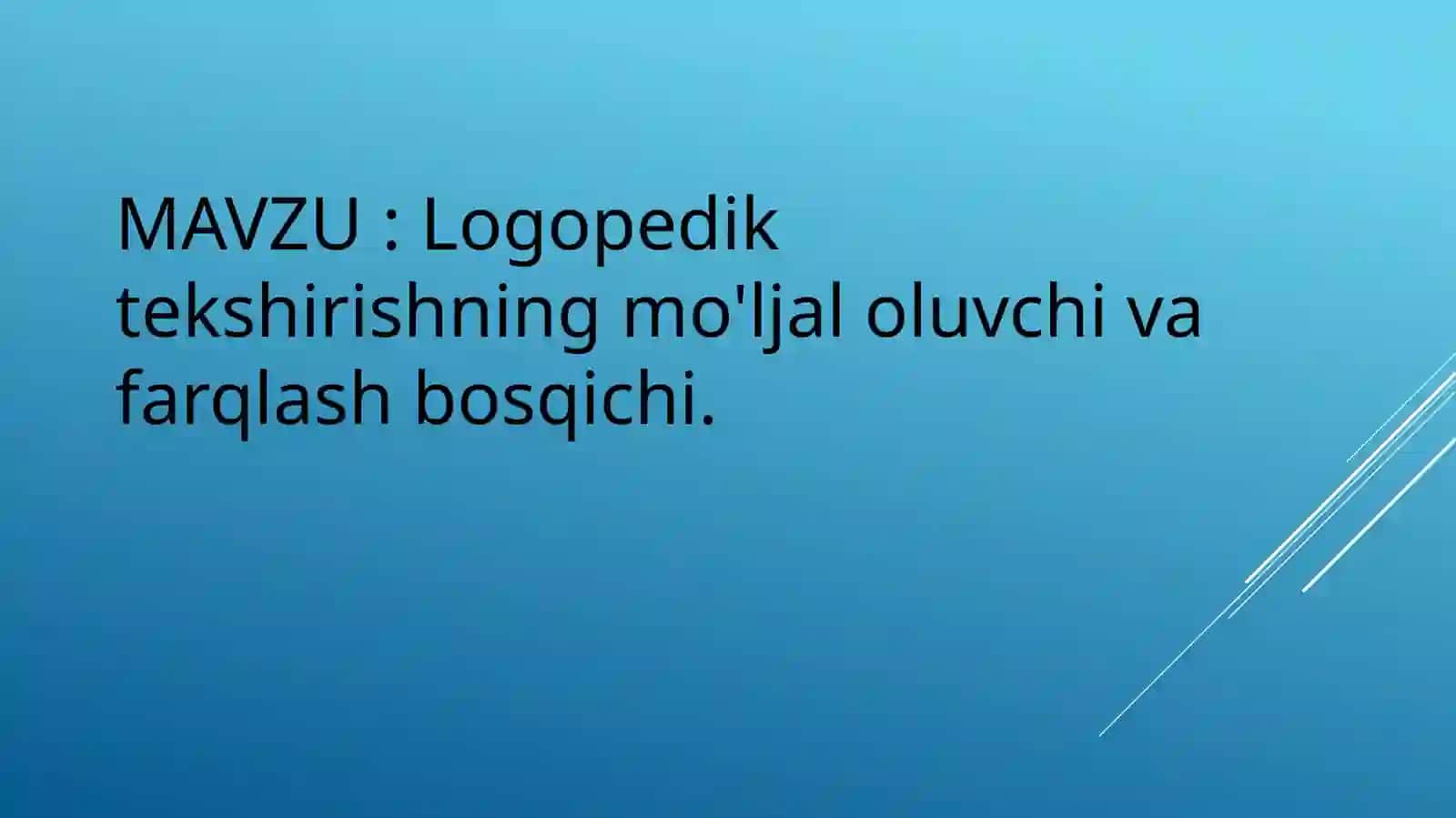 Logopedik tekshirishning mo'ljal oluvchi va farqlash bosqichi 2