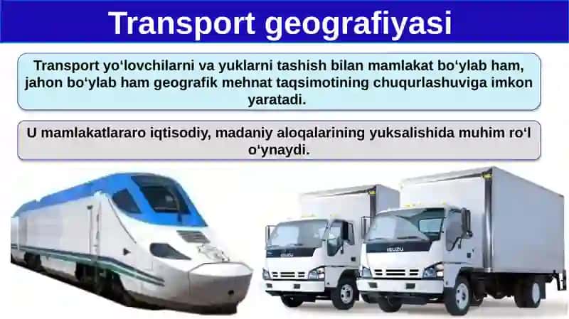 Transportgeografiyasi.O‘zbekistontransportiningzamonaviyrivojlanishi 2