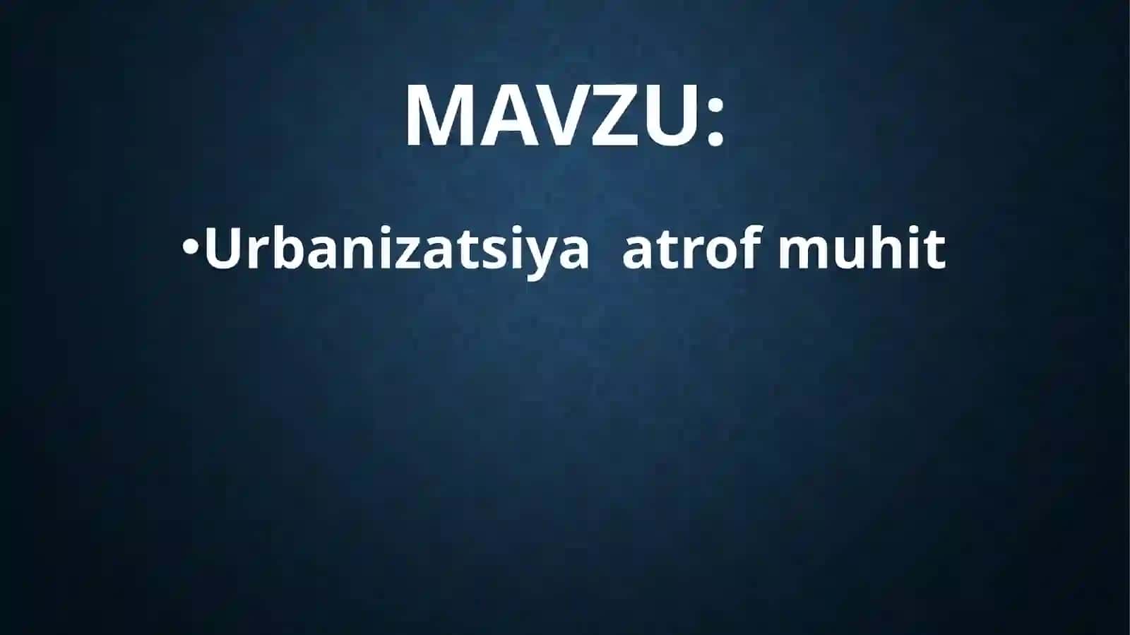 Urbanizatsiya atrof muhit 2