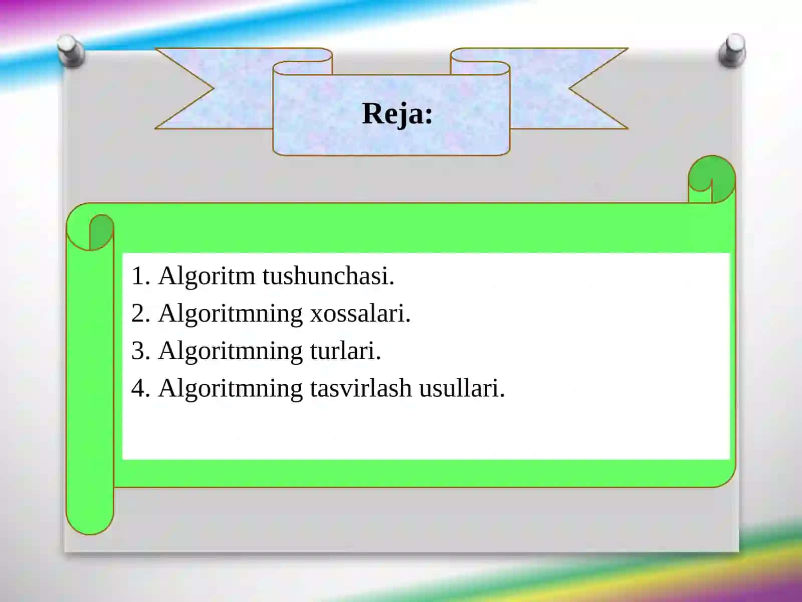 Algoritmlash asoslari. Algoritmning turlari va xossalari 2