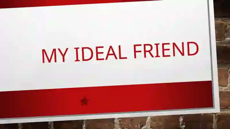 My ideal friend 2