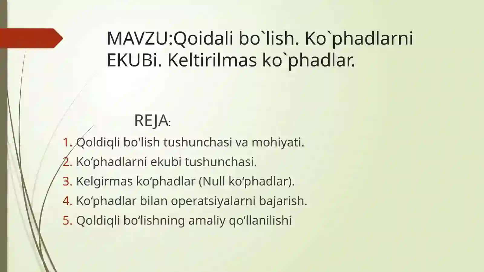 Qoidali bo`lish. Ko`phadlarni EKUBi. Keltirilmas ko`phadlar. 2