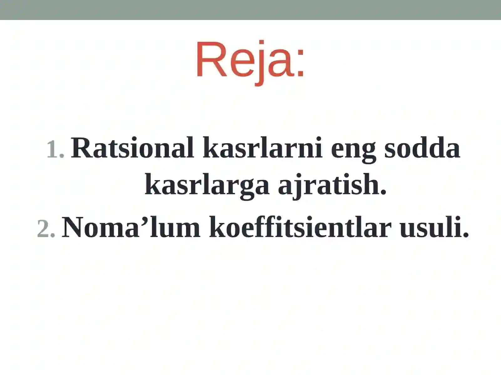 Ratsional kasrlarni eng sodda kasrlarga ajratish. Noma’lum koeffitsientlar usuli 2