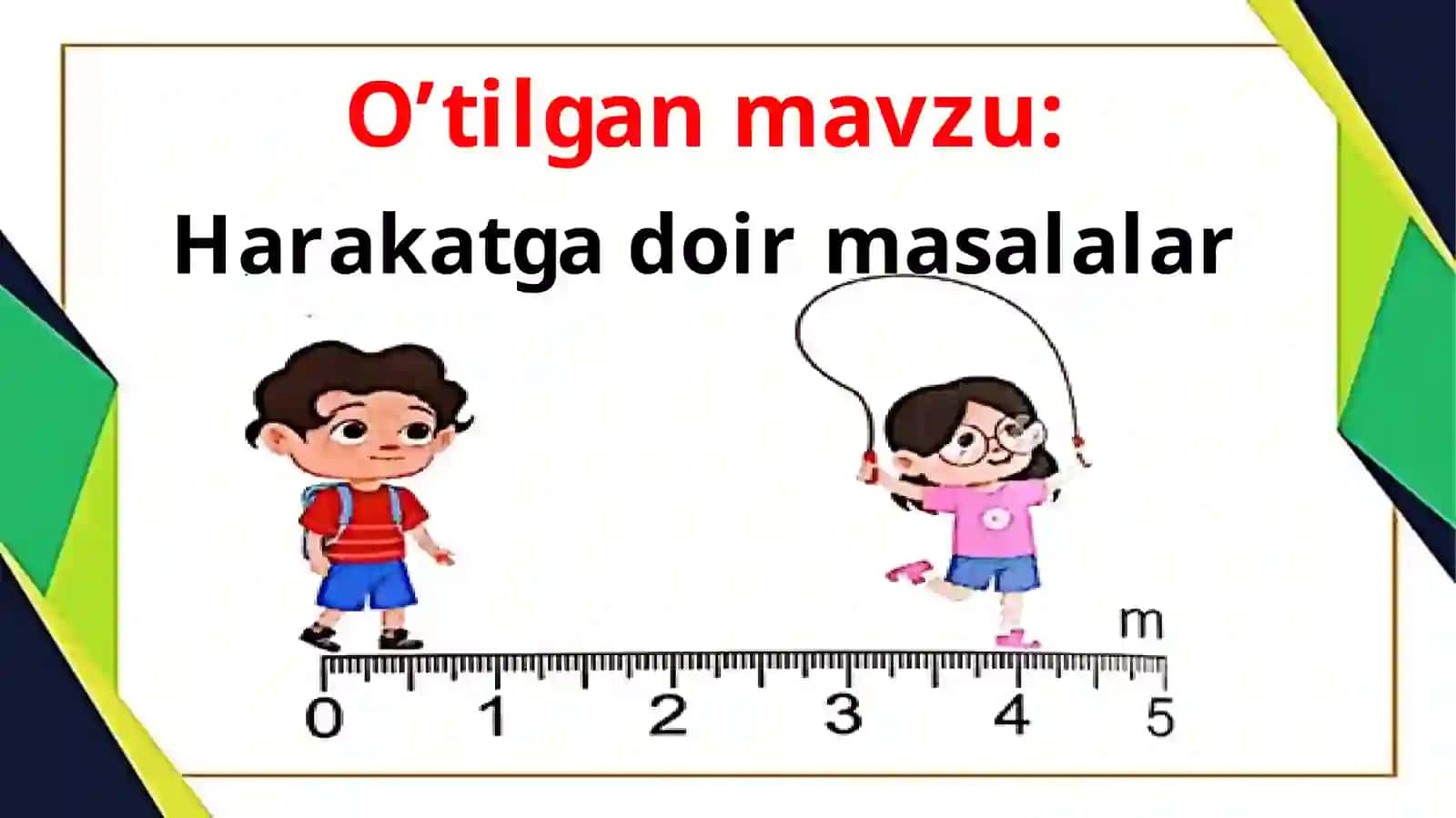 4-sinf “Yo’l, vaqt, tezlik” 2