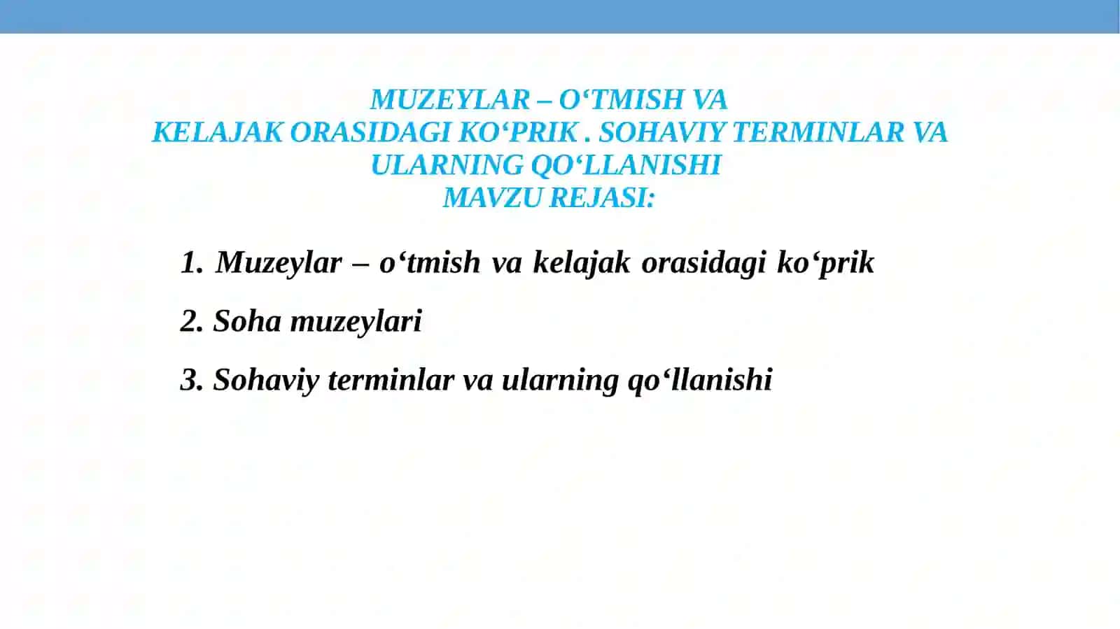 MUZEYLAR– O‘TMISH VAKELAJAK ORASIDAGI KO‘PRIK 2