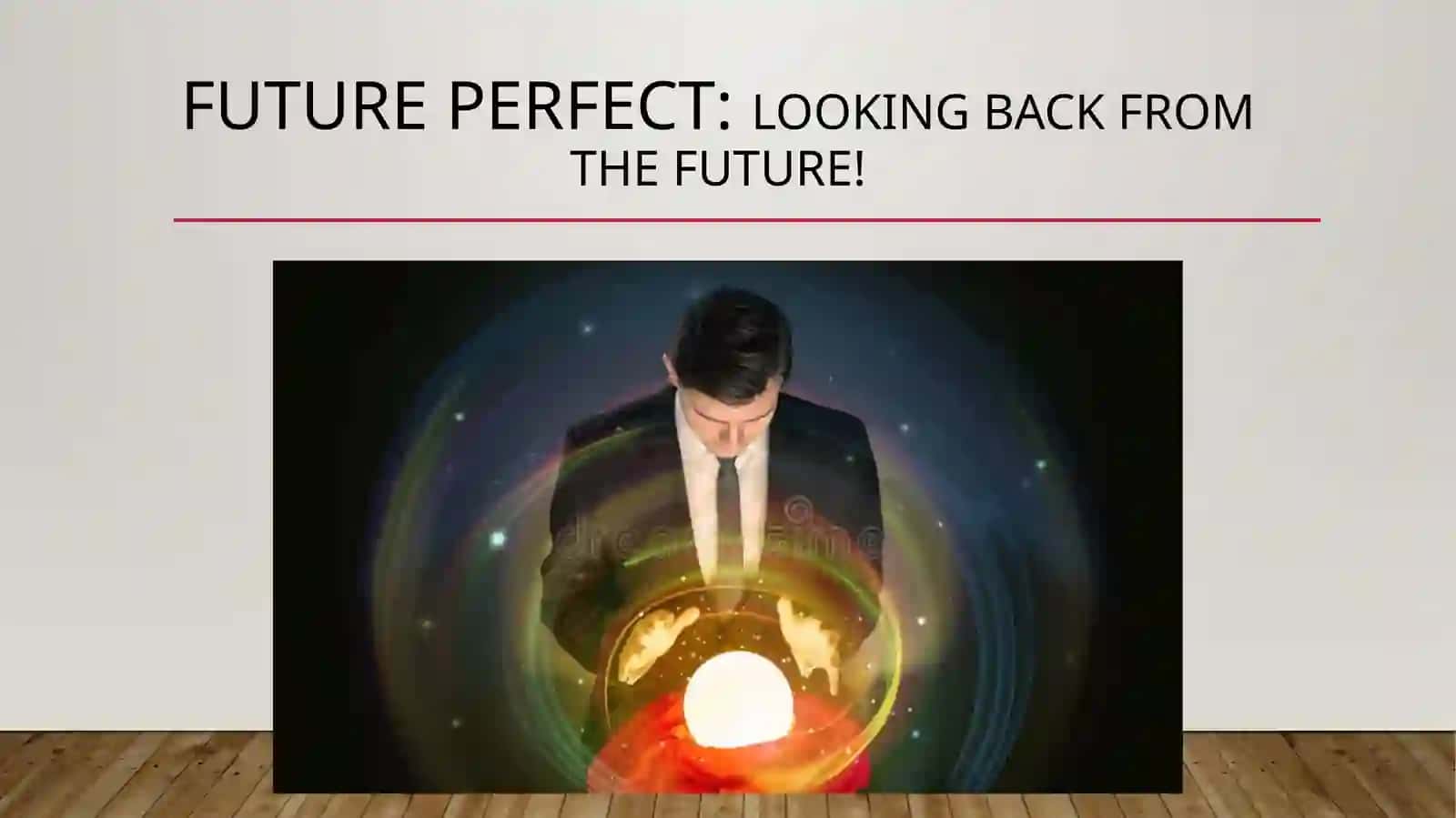 Future Perfect:Looking Back from the Future! 2