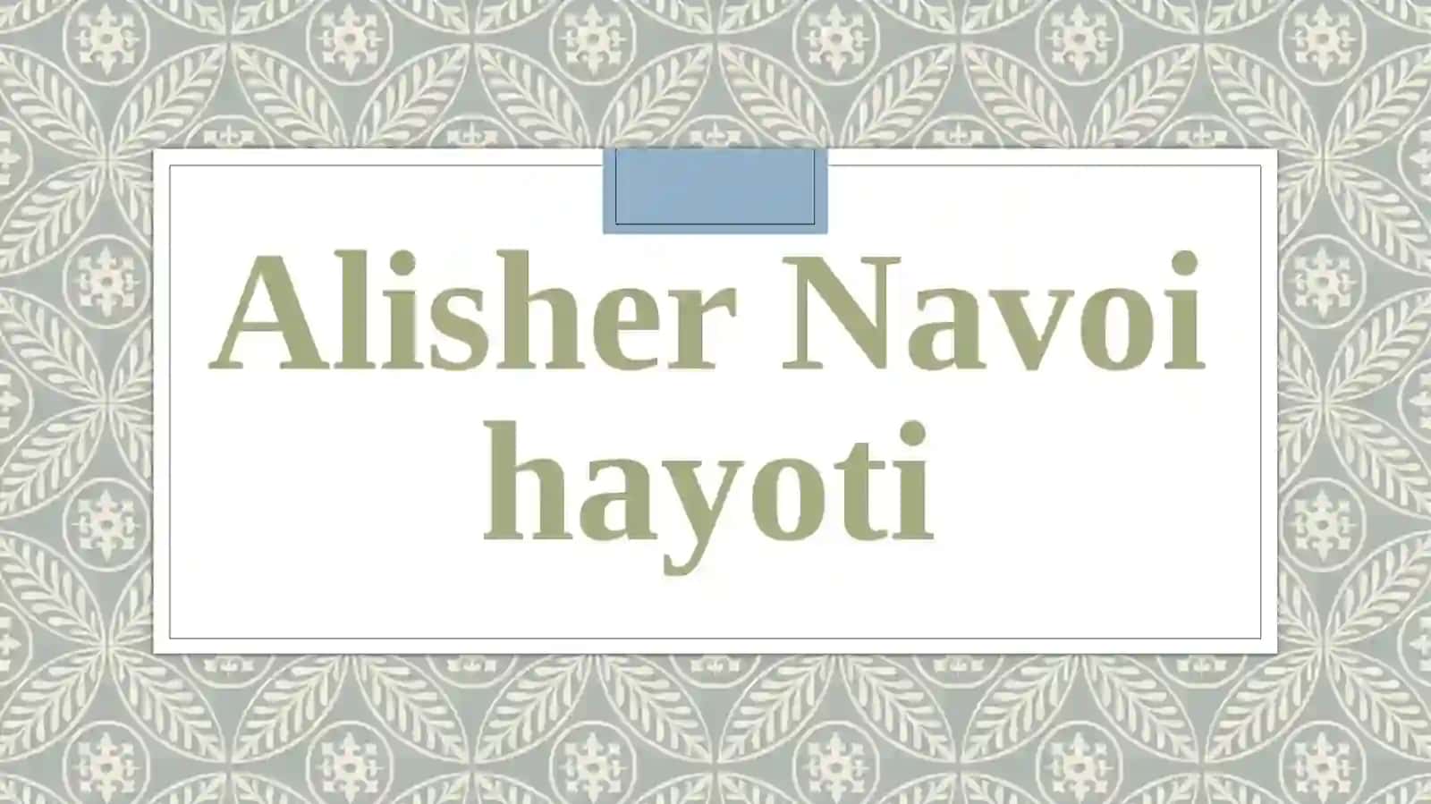 Alisher Navoi hayoti va ijodi 2