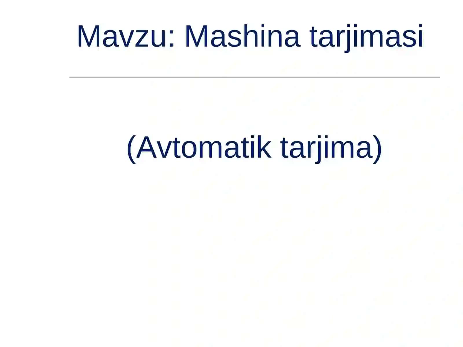 Mashina tarjimasi (Avtomatik tarjima) 2