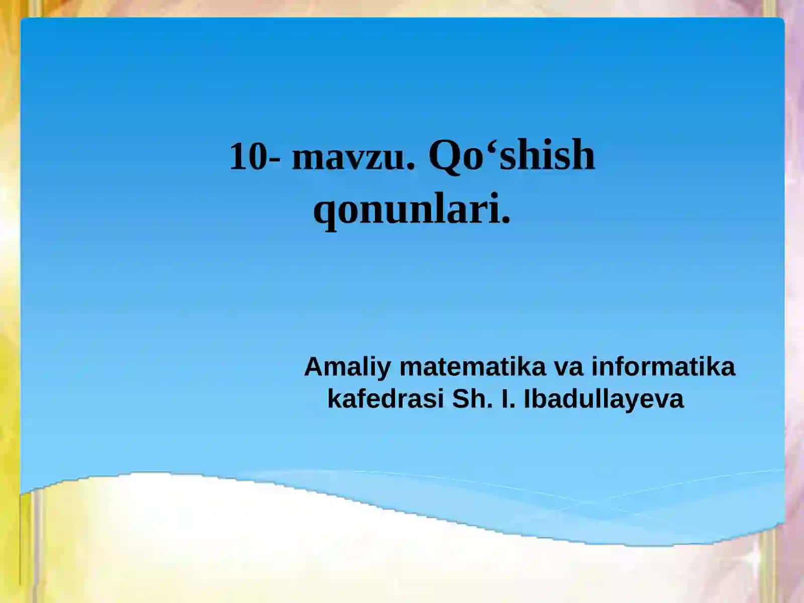 10-mavzu. Qo‘shish qonunlari 2