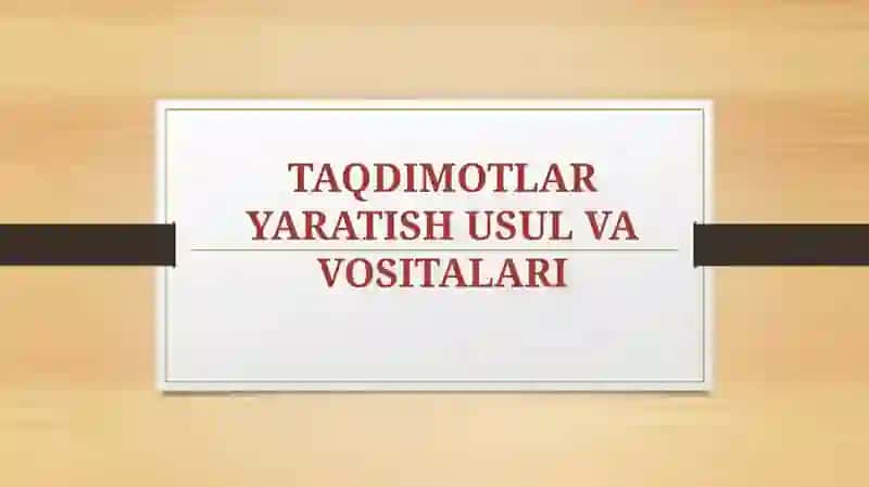 "TAQDIMOTLAR YARATISH USUL VA VOSITALARI" 2