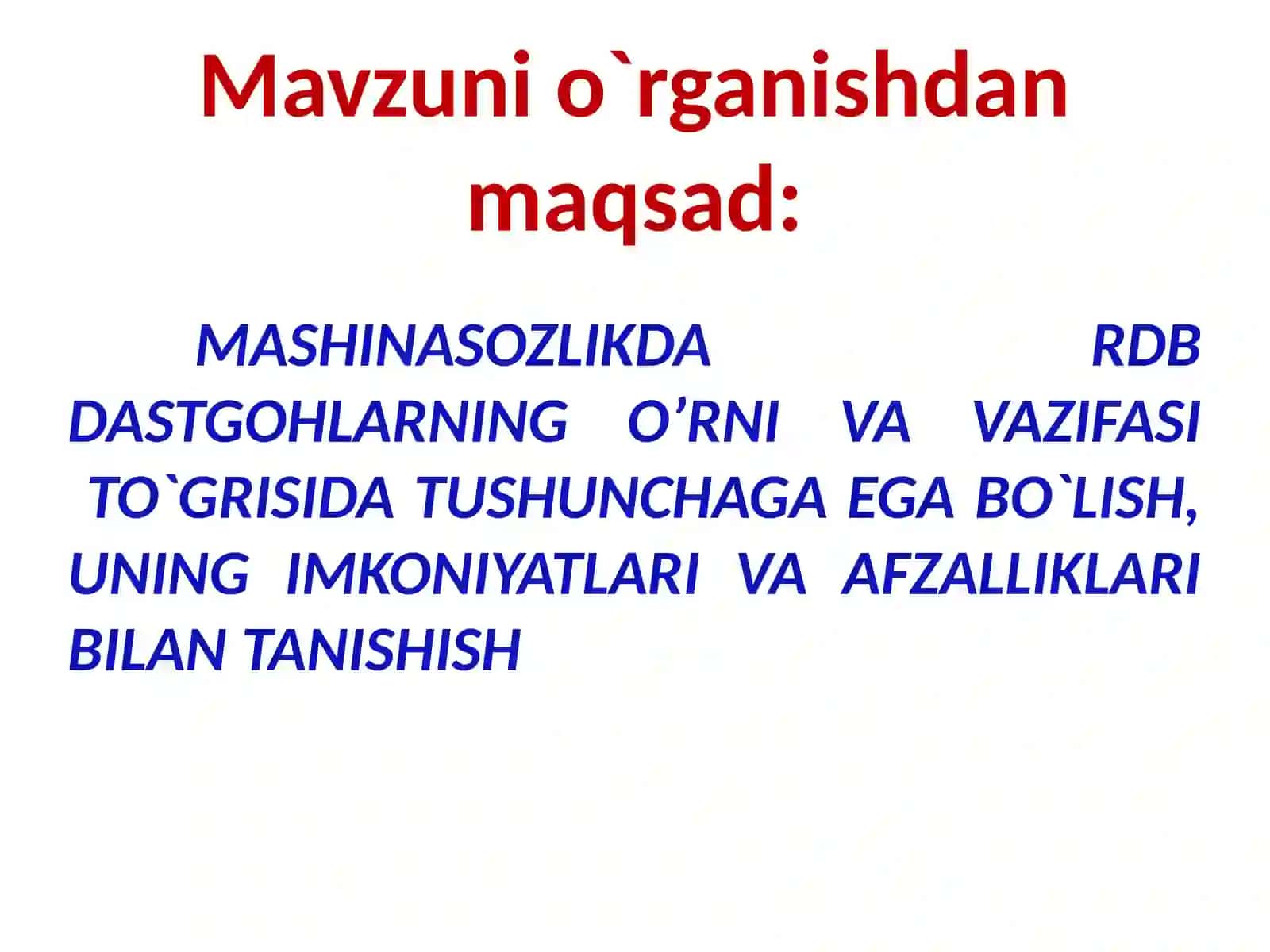 Mashinasozlik ishlab chiqarishda RDB dastgohlarning o’rni va vazifasi 2