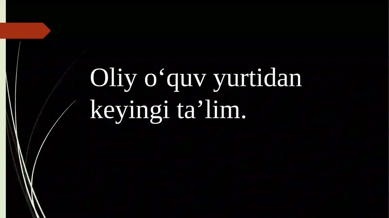 Oliy о‘quv yurtidan keyingi ta’lim 2