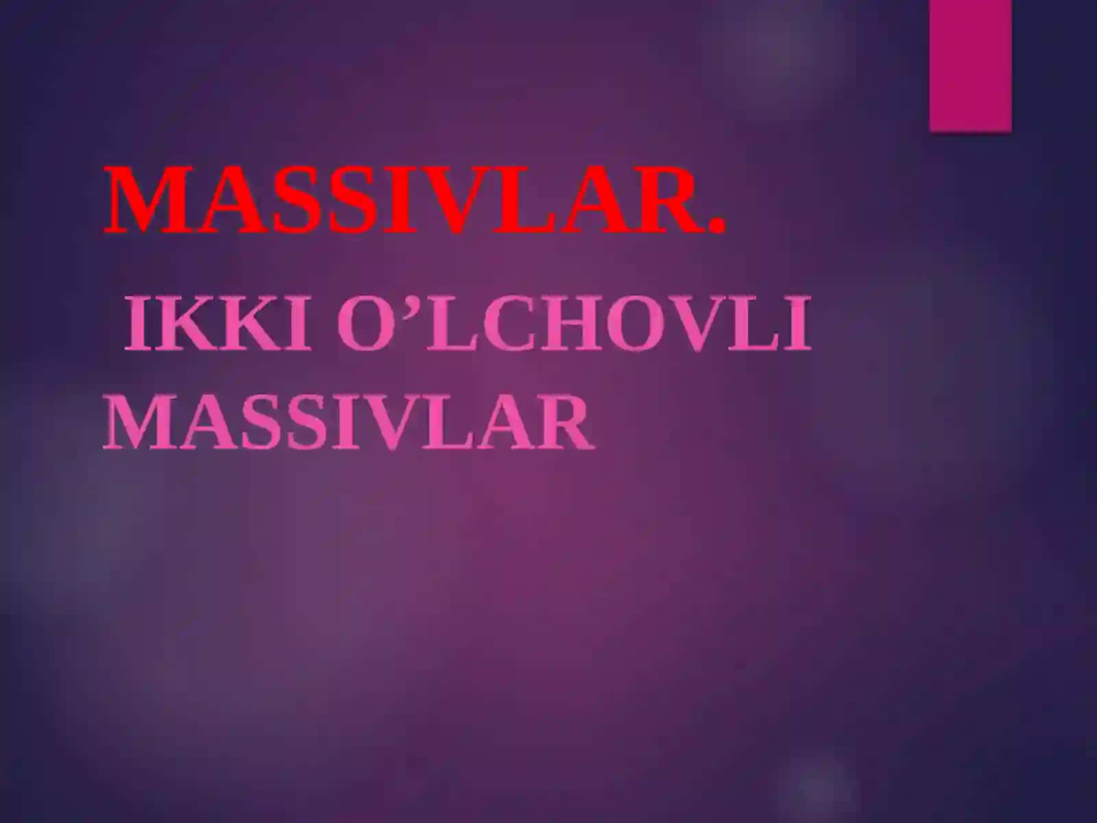 DASTURLASH FANIDAN TAYYORLAGAN MUSTAQIL ISHI MASSIVLAR 2