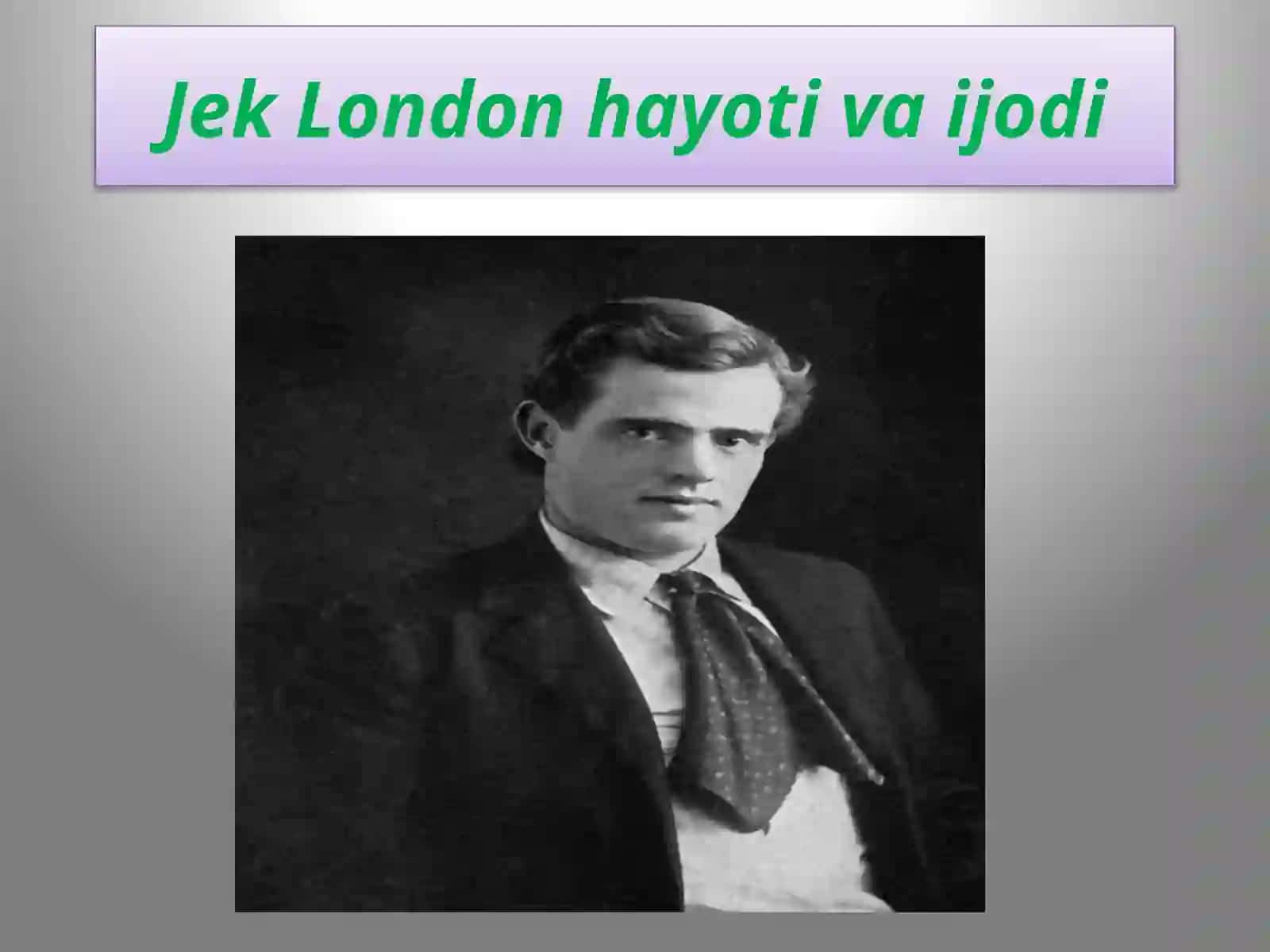 Jek London hayoti va ijodi 2