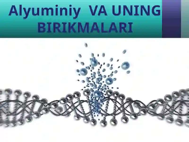 Alyuminiy va uning birikmalari 2