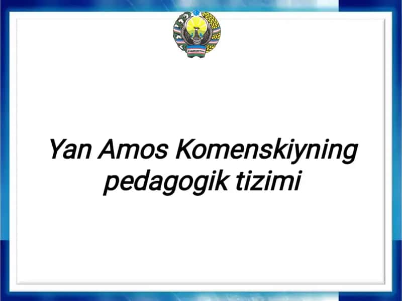 Yan Amos Komenskiyning pedagogik tizimi 2
