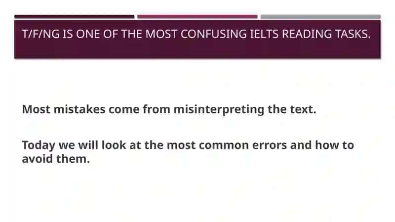 TRUE / FALSE / NOT GIVEN: Common Mistakes 2