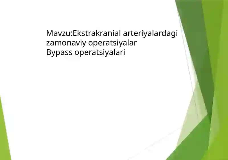 Ekstrakranial arteriyalardagi zamonaviy operatsiyalar Bypass operatsiyalari 2