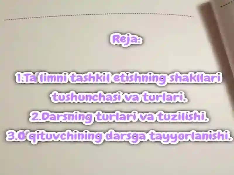 Ta‘limni tashkil etish shakllari va turlari 2