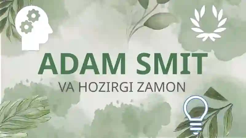 ADAM SMIT VA HOZIRGI ZAMON 2