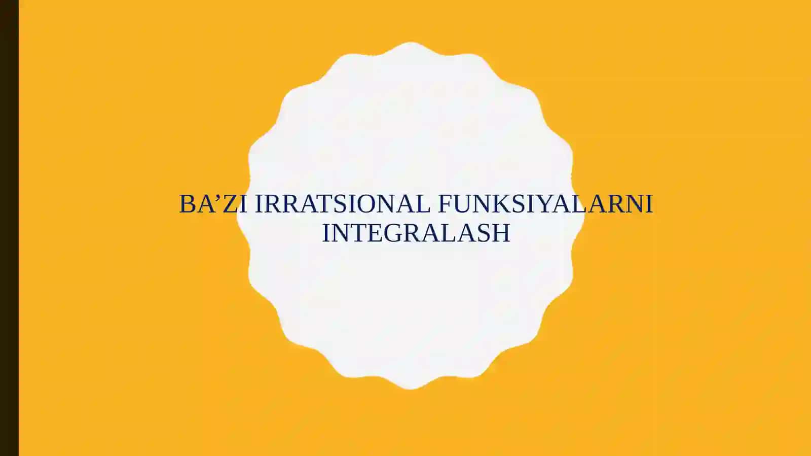 BA’ZI IRRATSIONAL FUNKSIYALARNI INTEGRALASH 2