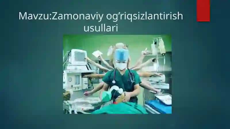 Zamonaviy og'riqsizlantirish usullari 2