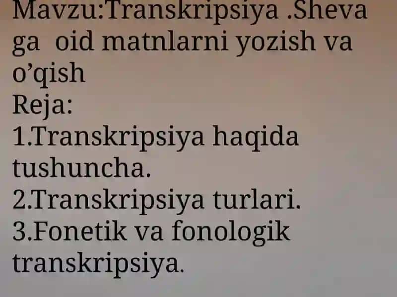 Transkripsiya va Shevagaoid matnlarni yozish va o'qish 2