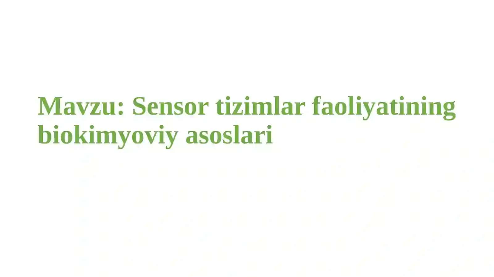 Sensor tizimlar faoliyatining biokimyoviy asoslari 2