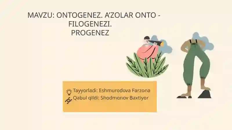 ONTOGENEZ. A’ZOLAR ONTO - FILOGENEZI. PROGENEZ 2