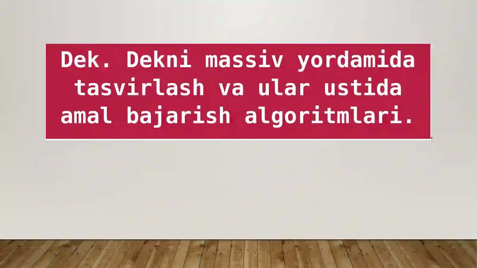 Dek. Dekni massiv yordamida tasvirlash va ular ustida amal bajarish algoritmlari 2