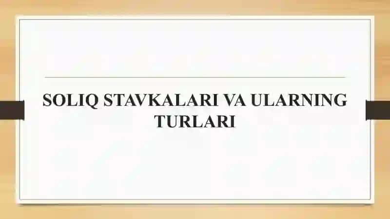 Soliq stavkalari va ularning turlari 2