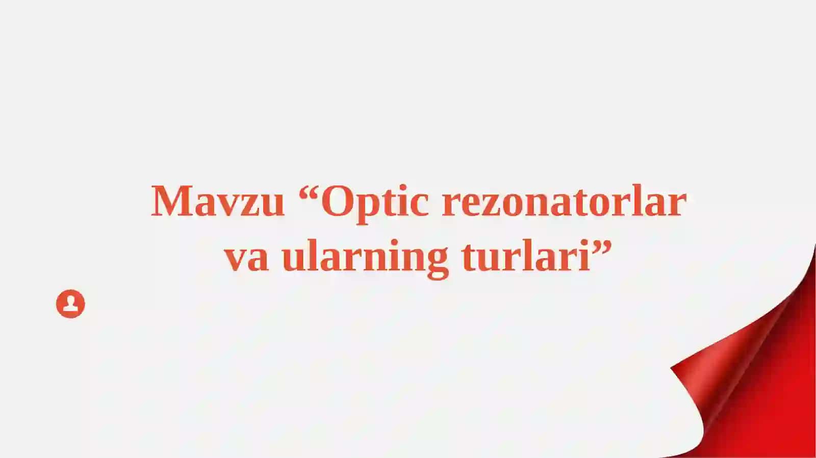 Optic rezonatorlar va ularning turlari 2