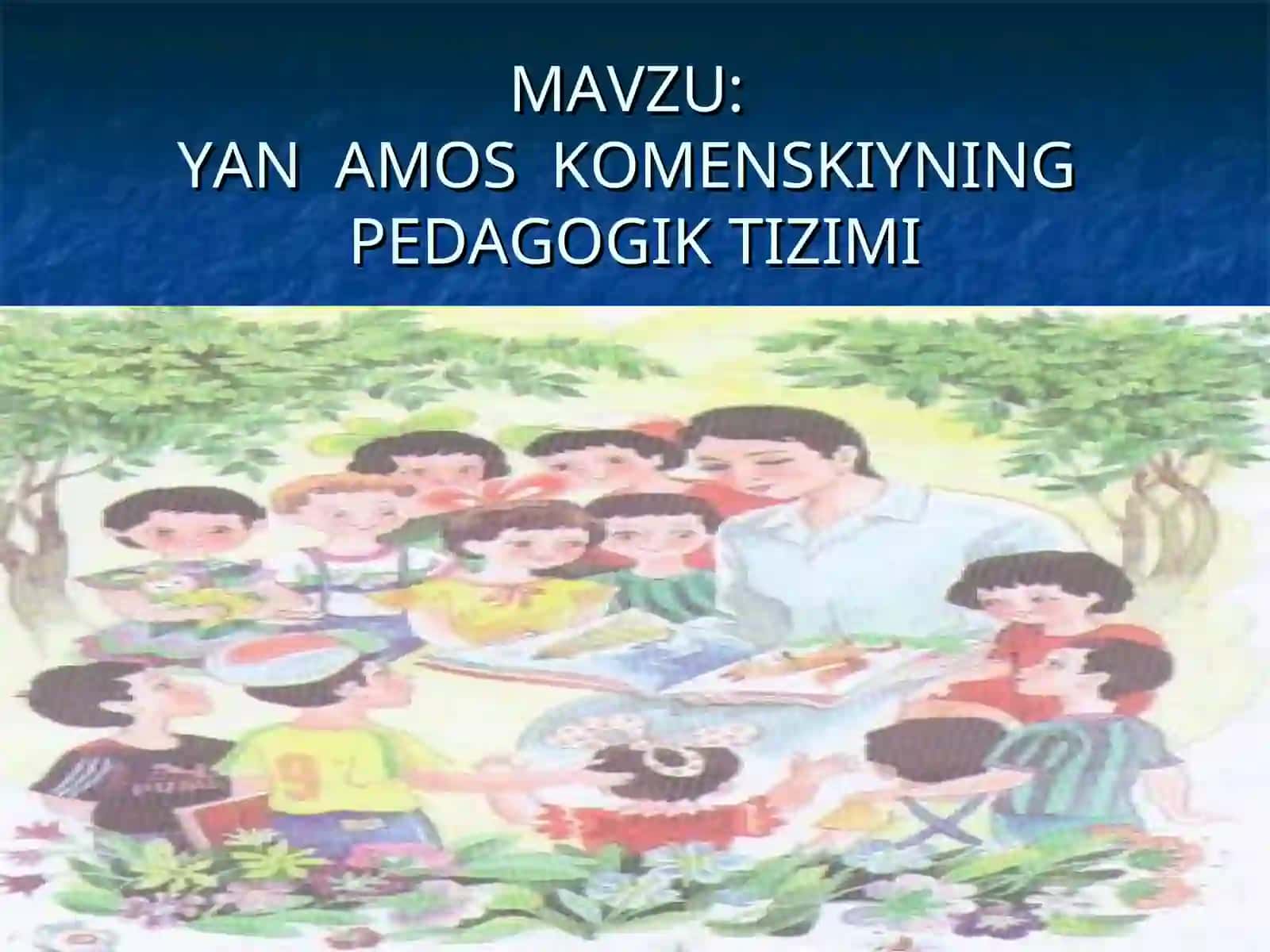 Yan Amos Komenskiyning Pedagogik Tizimi 2