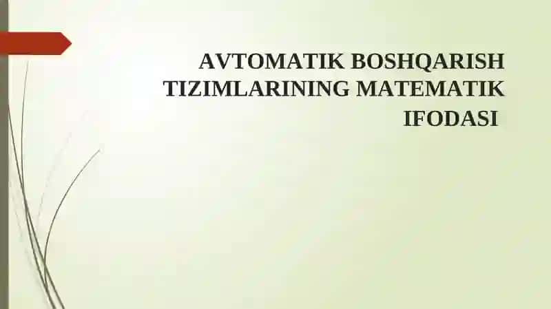 АVTОMАTIK BОSHQАRISH TIZIMLАRININGMАTЕMАTIK IFОDАSI 2