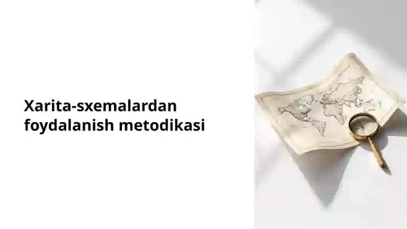 Xarita-sxemalardan foydalanish metodikasi 2
