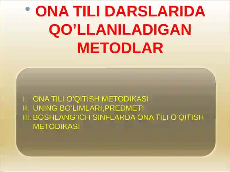 ONA TILI –O’QITISH SAVODXONLIGI VA UNI O’QITISH METODIKASI 2