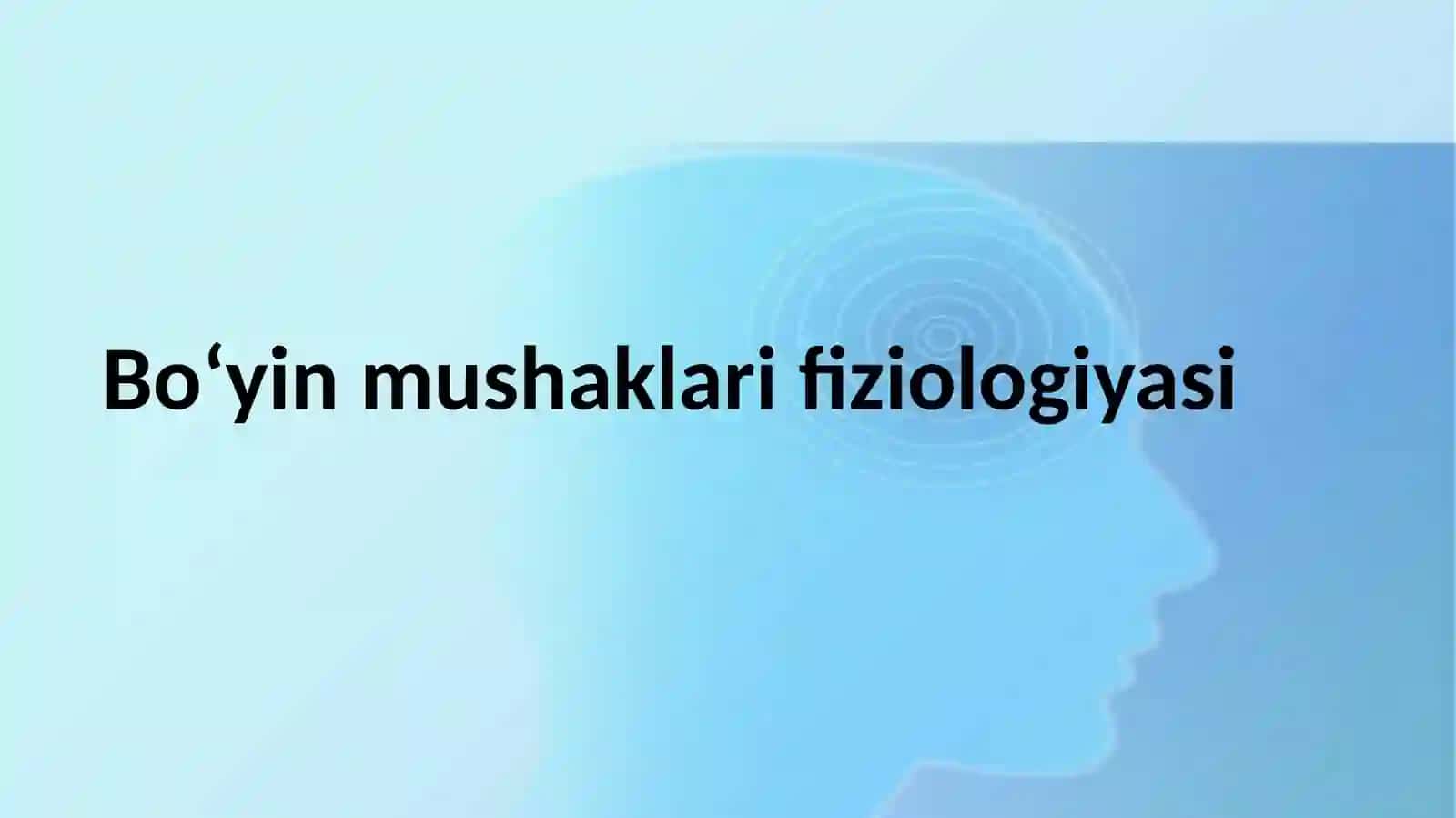 Bo‘yinmushaklari fiziologiyasi 2