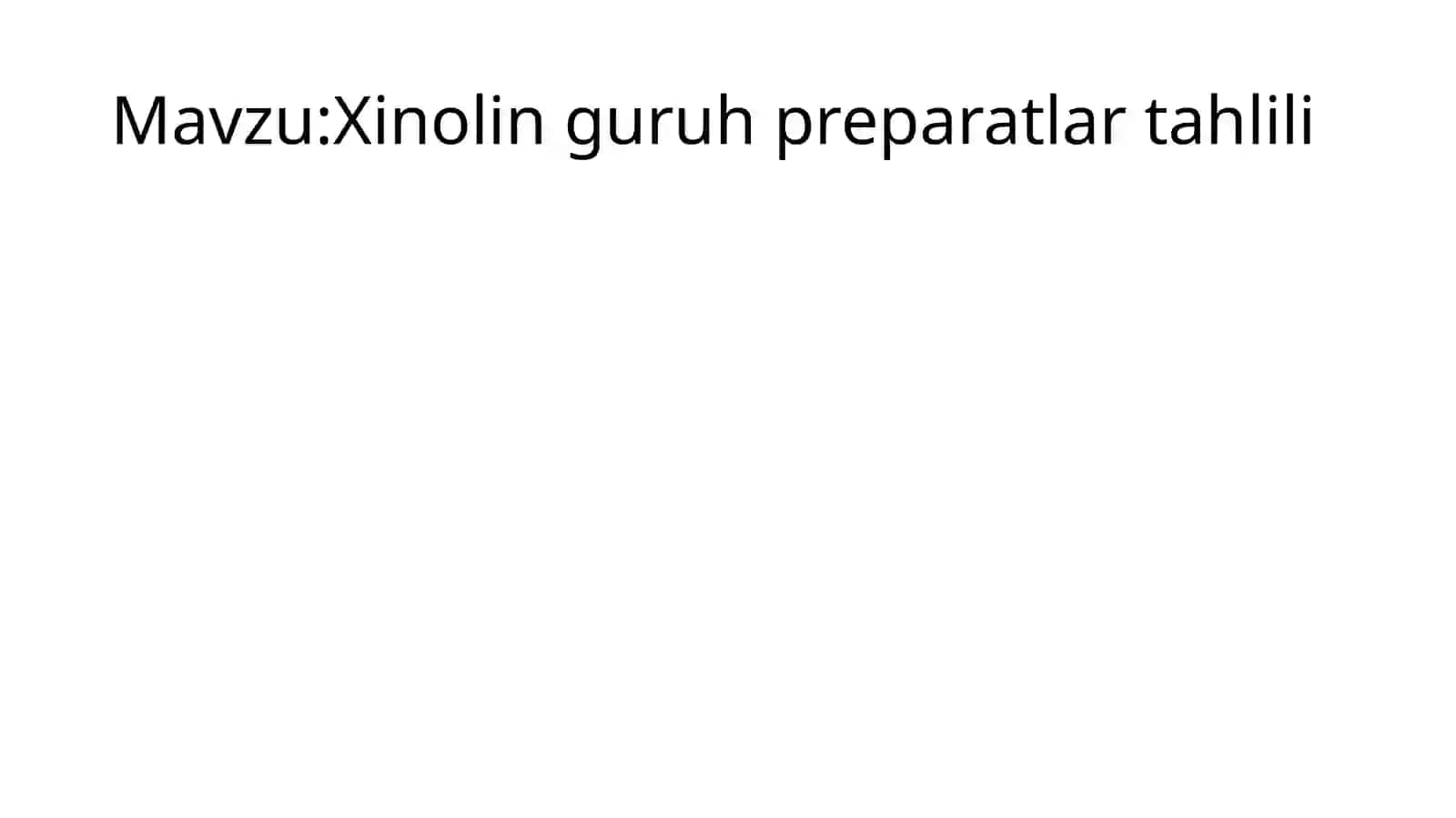 Xinolin Guruh Preparatlar Tahlili 2