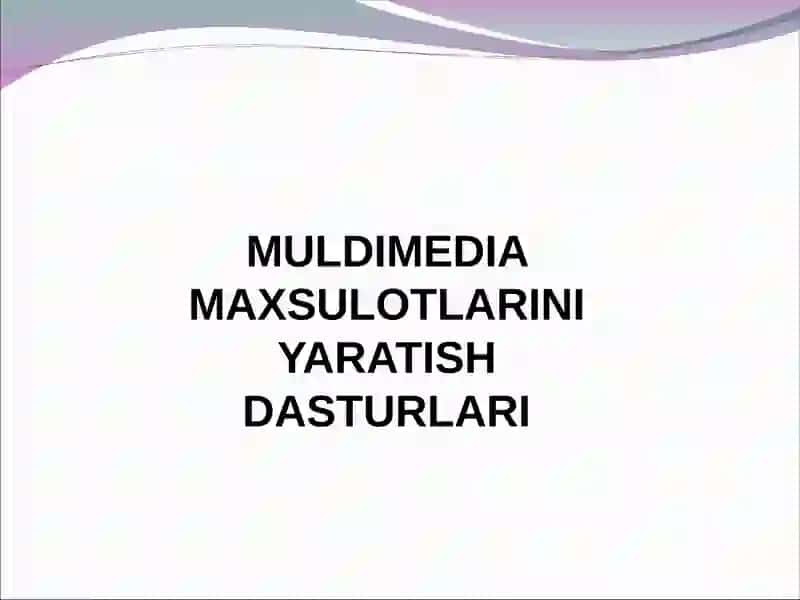 Multimedia Maxsulotlarini Yaratish Dasturlari 2