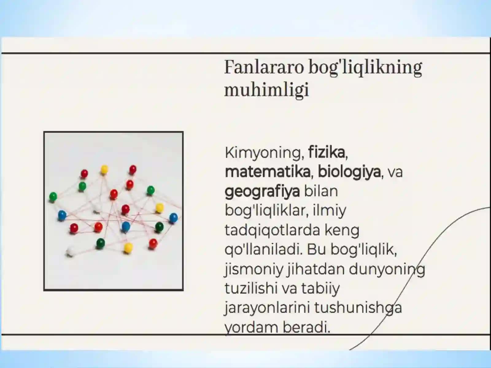 Kimyoning fizika, matematika, biologiya, geografiya bilan fanlararo bogliqligi.Taniqli kimyogar olimlarning ijodiy faoliyatini o'rganish 2