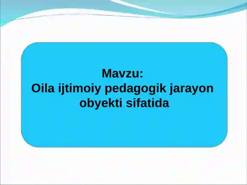 Oila ijtimoiy pedagogik jarayon 2