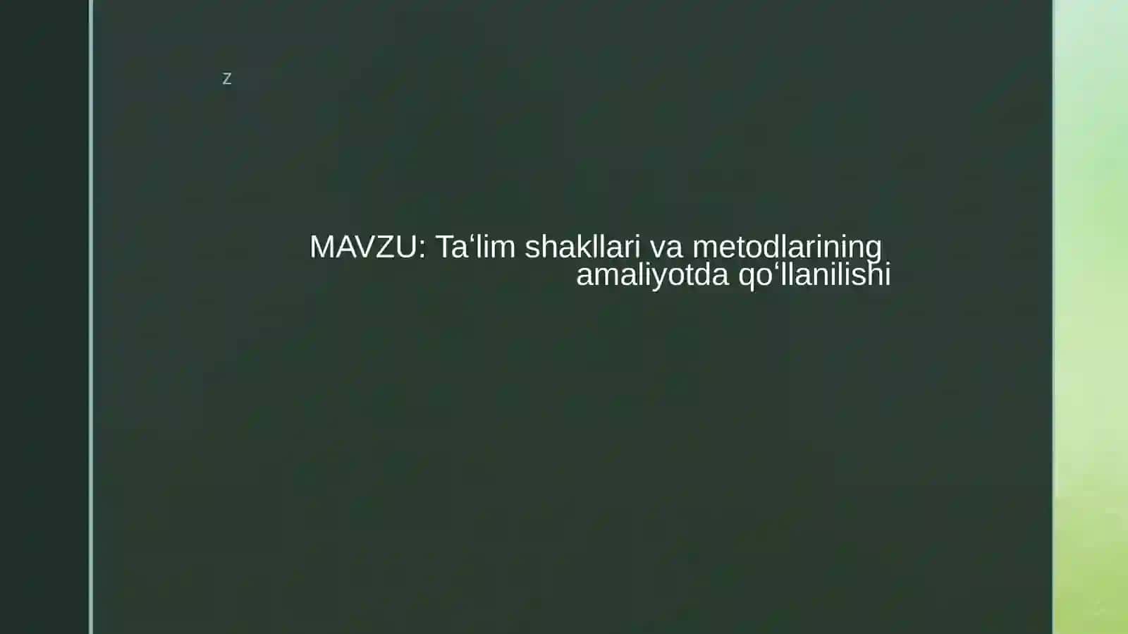 Taʻlim shakllari va metodlarining  amaliyotda qoʻllanilishi 2