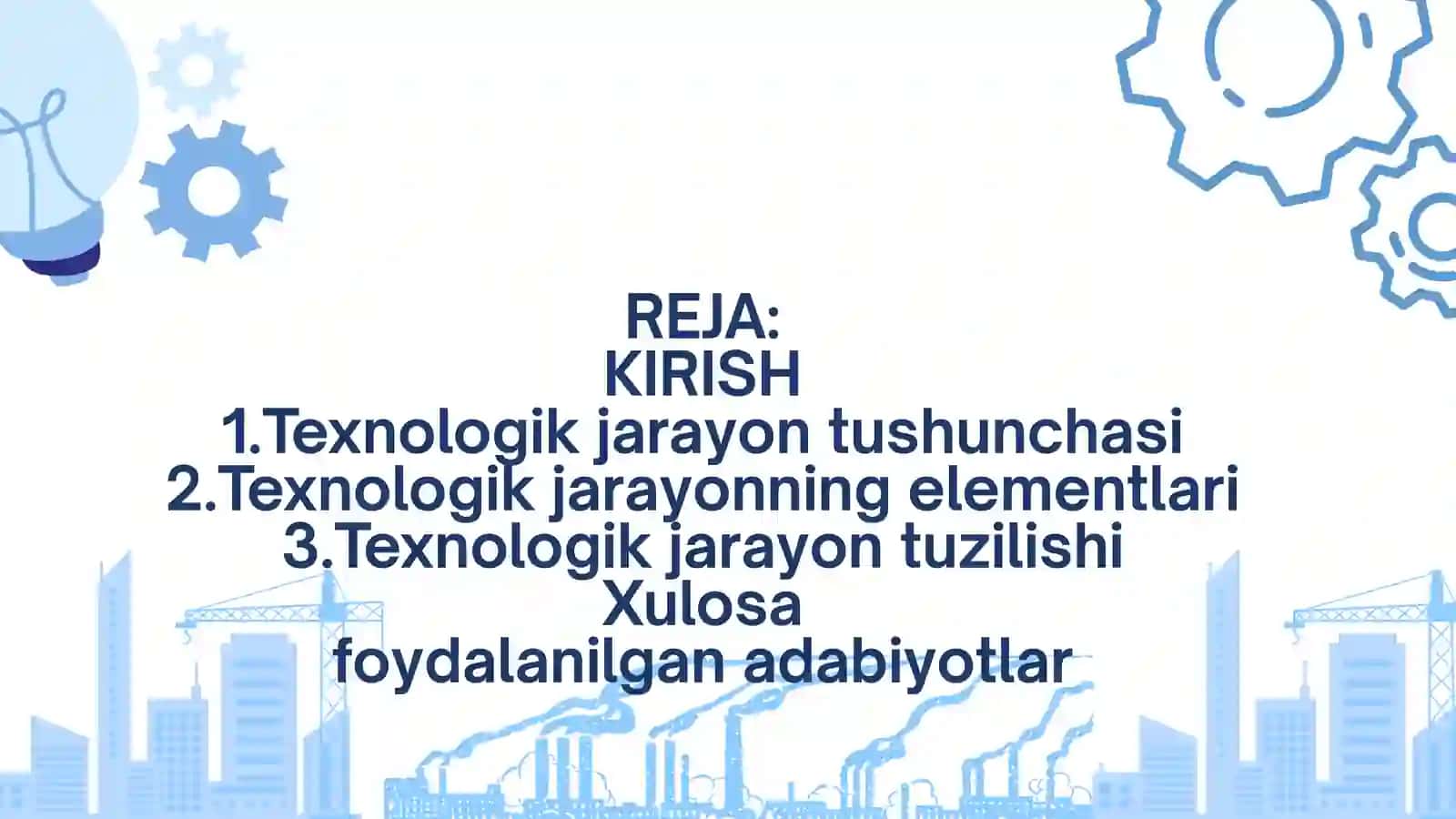 Texnologik jarayon strukturasini o’rganish 2
