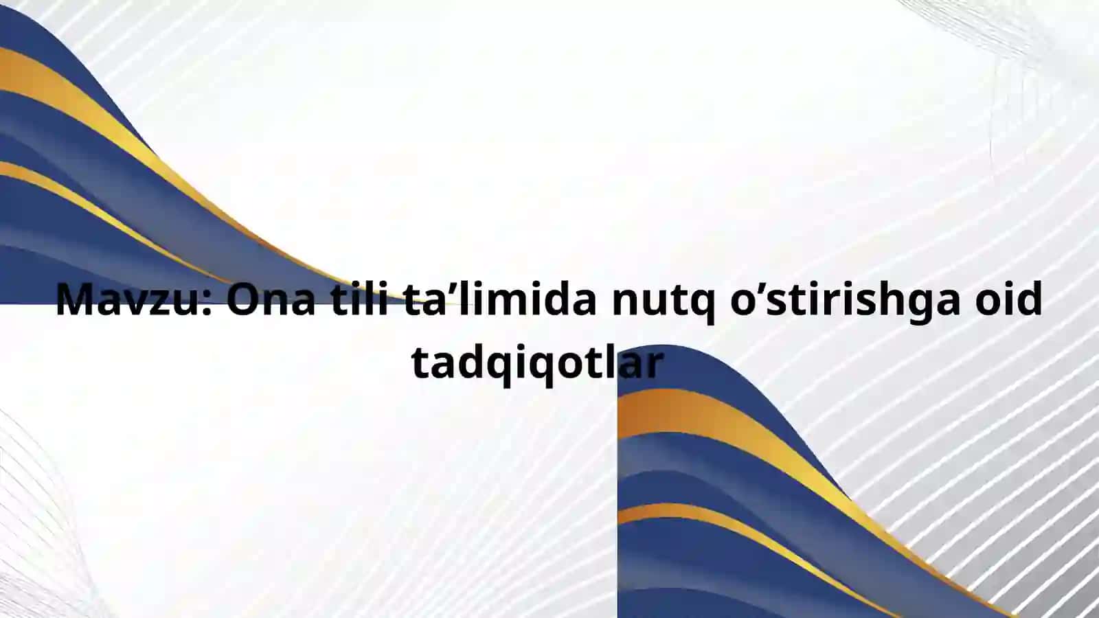 Ona tili ta’limida nutq o’stirishga oid tadqiqotlar 2