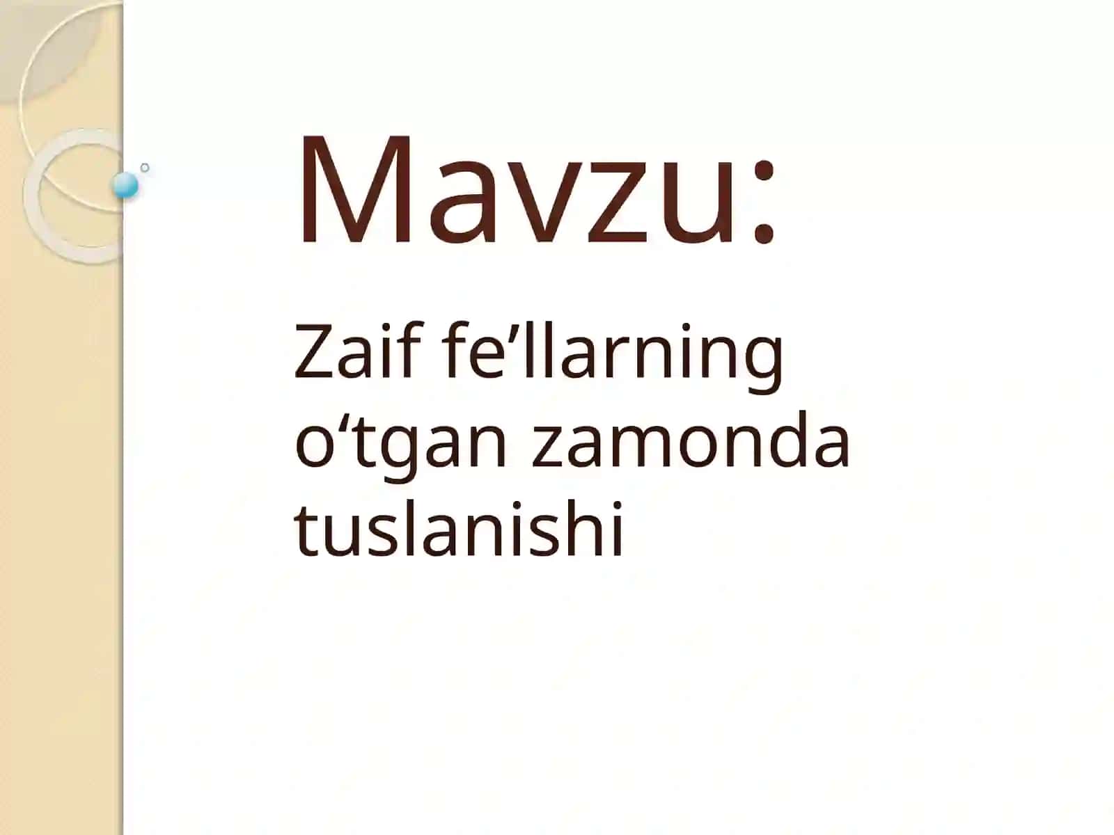 Zaif fe’llarning o‘tgan zamonda tuslanishi 2