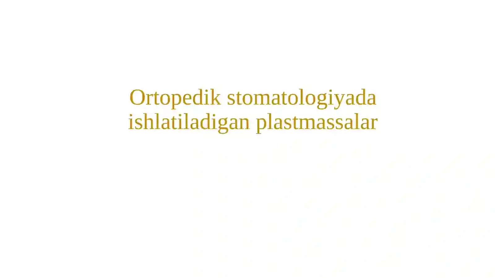 Ortopedik stomatologiyada ishlatiladigan plastmassalar 2