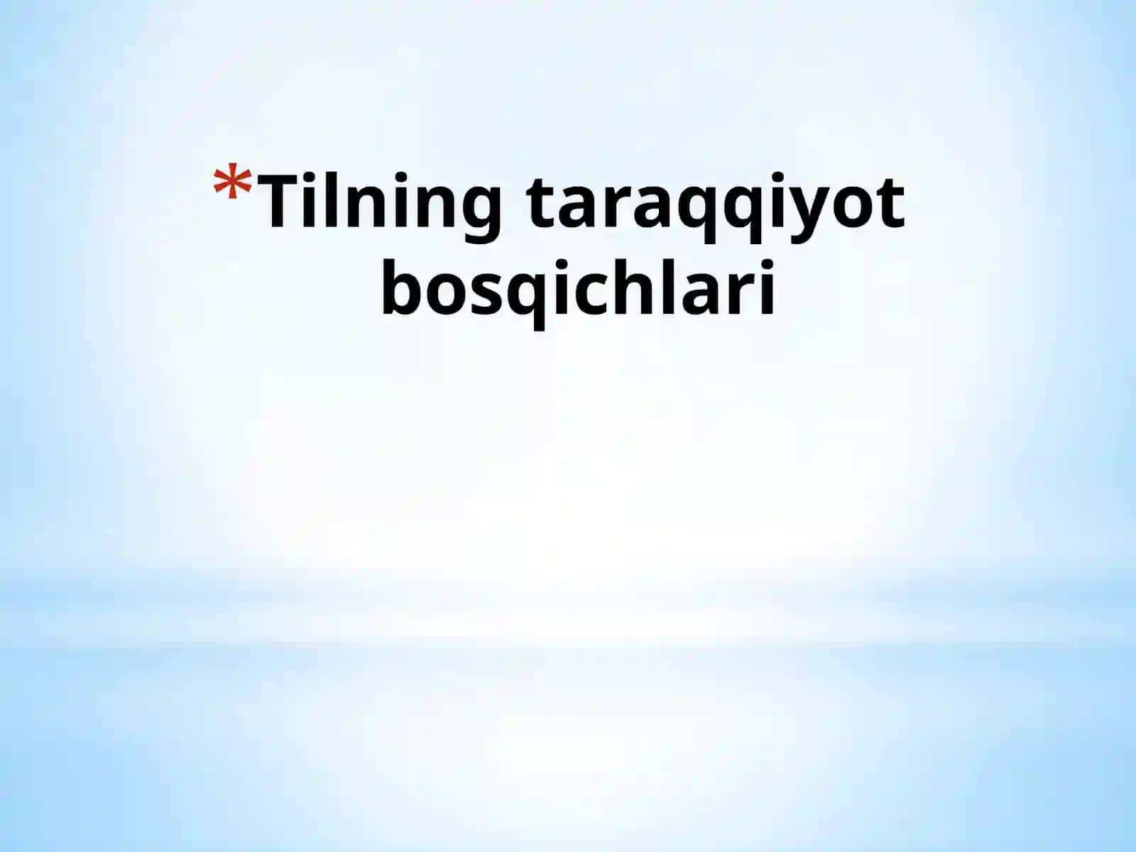 TAQDIMOTI: Tilning taraqqiyot bosqichlari 2
