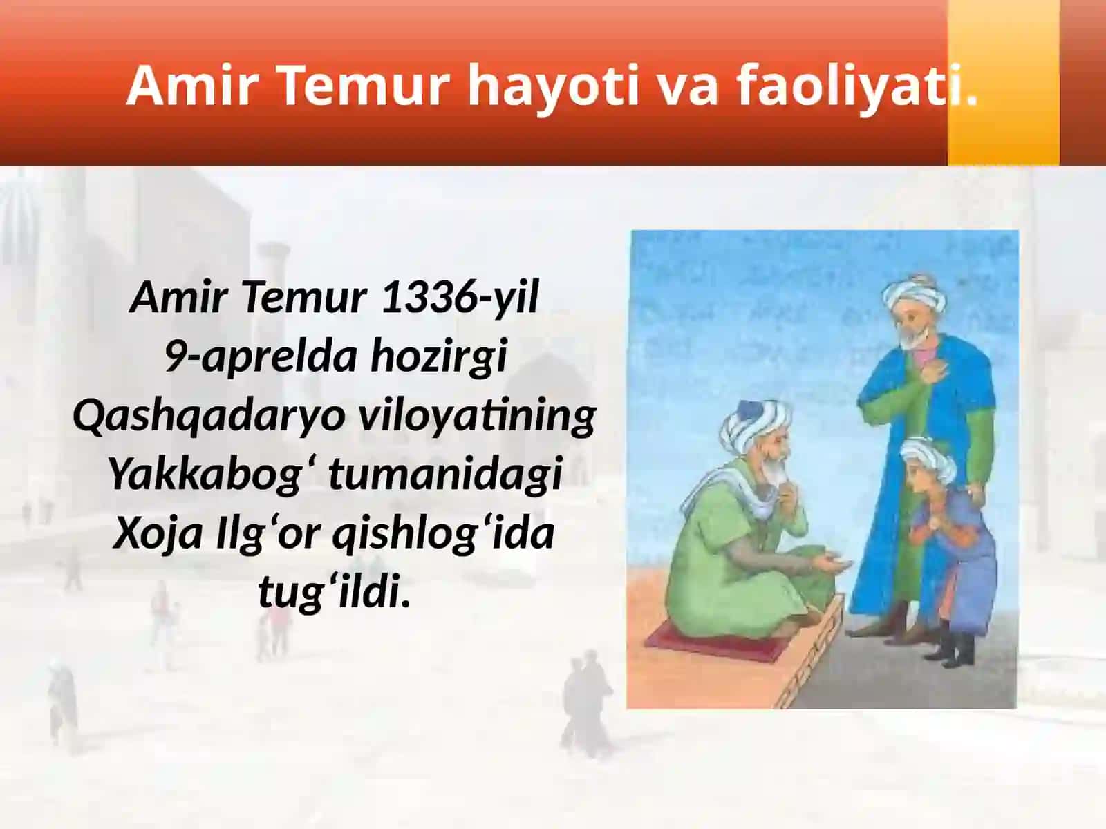 Amir Temurning Hayoti va Faoliyati 2